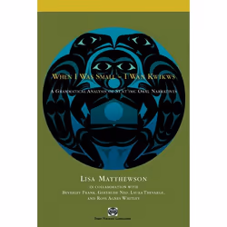 UBC Press When I Was Small – I Wan Kwikws, Couverture rigide, 528 pages
