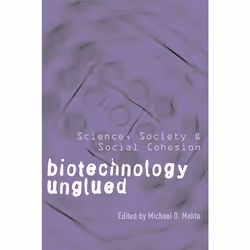 UBC Press Biotechnology Unglued, Livre broché, 208 pages