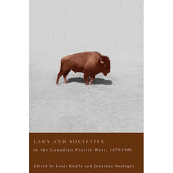 UBC Press Laws and Societies in the Canadian Prairie West, 1670-1940 livre