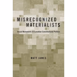 UBC Press Misrecognized Materialists, Livre broché, 184 pages