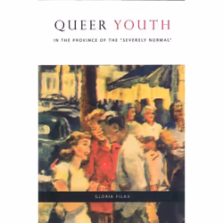 UBC Press Queer Youth in the Province of the "Severely Normal", Livre broché, 200 pages
