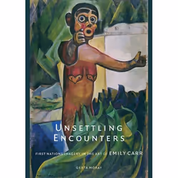 UBC Press Unsettling Encounters, Couverture rigide, 400 pages