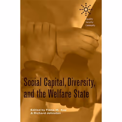 UBC Press Social Capital, Diversity, and the Welfare State, Livre broché, 368 pages