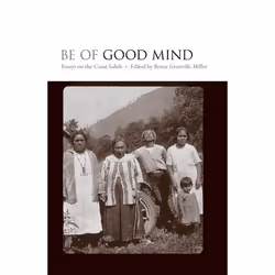 UBC Press Be of Good Mind, Livre broché, 336 pages
