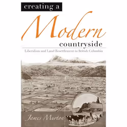 UBC Press Creating a Modern Countryside, Livre broché, 280 pages