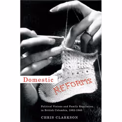 UBC Press Domestic Reforms, Livre broché, 304 pages
