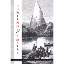UBC Press Hunting for Empire, Livre broché, 200 pages