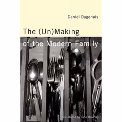 UBC Press The (Un)Making of the Modern Family, Livre broché, 512 pages