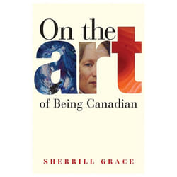 UBC Press On the Art of Being Canadian livre