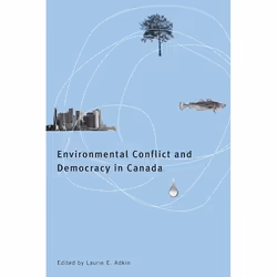 UBC Press Environmental Conflict and Democracy in Canada, Livre broché, 416 pages
