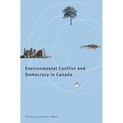 UBC Press Environmental Conflict and Democracy in Canada livre