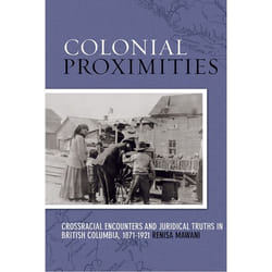 UBC Press Colonial Proximities livre