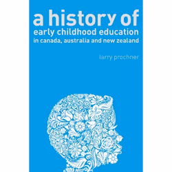 UBC Press A History of Early Childhood Education in Canada, Australia, and New Zealand, Livre broché, 352 pages