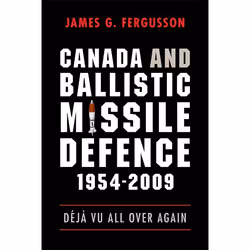 UBC Press Canada and Ballistic Missile Defence, 1954-2009, Livre broché