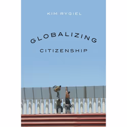 UBC Press Globalizing Citizenship, Livre broché, 272 pages