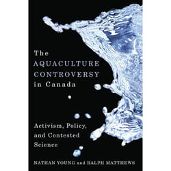 UBC Press The Aquaculture Controversy in Canada livre