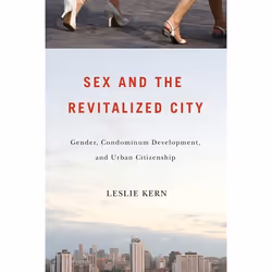 UBC Press Sex and the Revitalized City, Livre broché, 256 pages