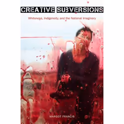 UBC Press Creative Subversions, Livre broché, 252 pages