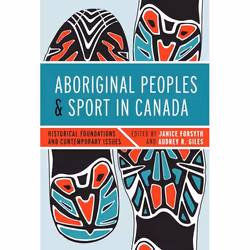 UBC Press Aboriginal Peoples and Sport in Canada, Livre broché, 268 pages