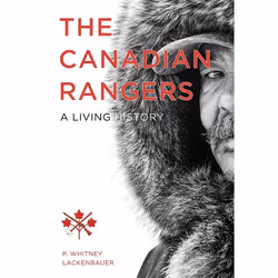 UBC Press The Canadian Rangers, Livre broché, 658 pages