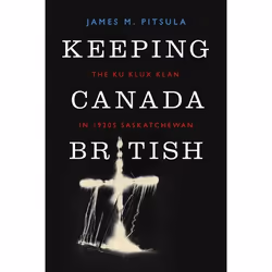 UBC Press Keeping Canada British, Livre broché, 308 pages
