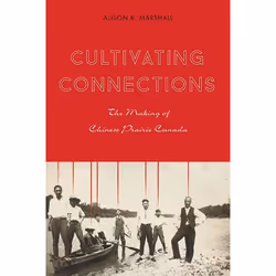 UBC Press Cultivating Connections, Livre broché, 288 pages