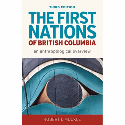 UBC Press The First Nations of British Columbia, Third Edition, Livre broché, 184 pages