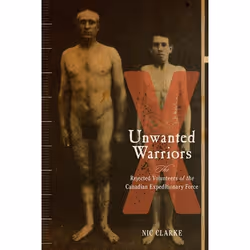 UBC Press Unwanted Warriors, Livre broché, 256 pages
