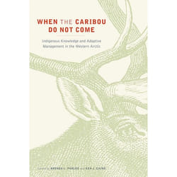 UBC Press When the Caribou Do Not Come livre