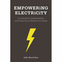 UBC Press Empowering Electricity, Livre broché, 276 pages