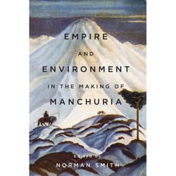 UBC Press Empire and Environment in the Making of Manchuria livre