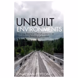 UBC Press Unbuilt Environments, Livre broché, 276 pages