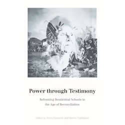 UBC Press Power through Testimony, Livre broché, 252 pages