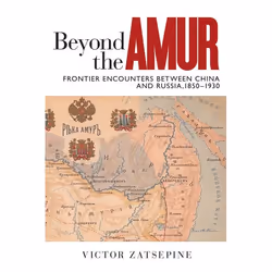 UBC Press Beyond the Amur, Livre broché, 240 pages