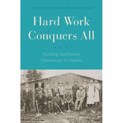 UBC Press Hard Work Conquers All, Livre broché, 252 pages