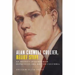 UBC Press Alan Caswell Collier, Relief Stiff, Couverture rigide, 368 pages