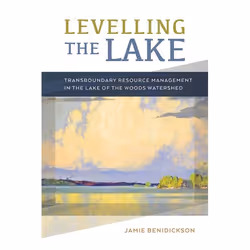 UBC Press Levelling the Lake, Livre broché, 404 pages