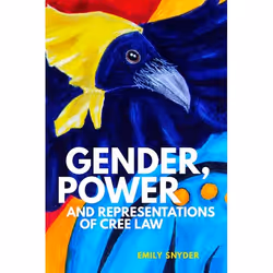 UBC Press Gender, Power, and Representations of Cree Law, Livre broché, 248 pages
