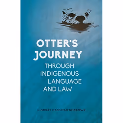 UBC Press Otter’s Journey through Indigenous Language and Law, Livre broché, 236 pages