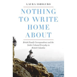 UBC Press Nothing to Write Home About livre