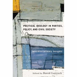 UBC Press Political Ideology in Parties, Policy, and Civil Society, Livre broché, 234 pages
