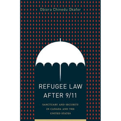 UBC Press Refugee Law after 9/11 livre