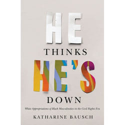UBC Press He Thinks He's Down livre Couverture rigide