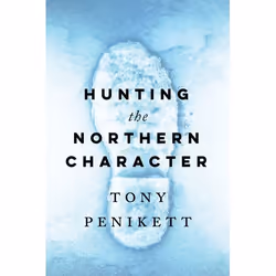 UBC Press Hunting the Northern Character, Livre broché, 348 pages
