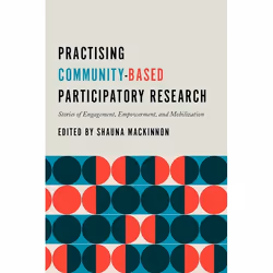 UBC Press Practising Community-Based Participatory Research, Livre broché, 288 pages