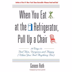 ISBN When You Eat at the Refrigerator, Pull Up a Chair, Santé, esprit et corps, Anglais, Livre broché, 240 pages