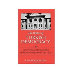 ISBN Politics of Turkish Democracy: Ismet Inonu and the Formation of the Multi-Party System 1938-1950 livre histoire Anglais