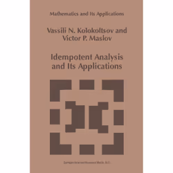 ISBN Idempotent Analysis and Its Applications, Anglais, Couverture rigide, 305 pages