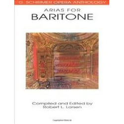 Arias for Baritone G. Schirmer Opera Anthology by Robert Larsen