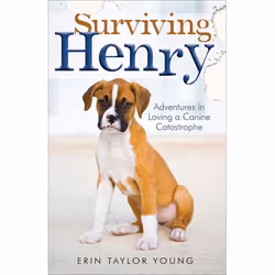 ISBN Surviving Henry (Adventures in Loving a Canine Catastrophe), Anglais, Livre broché, 224 pages
